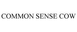 COMMON SENSE COW
