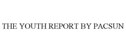 THE YOUTH REPORT BY PACSUN