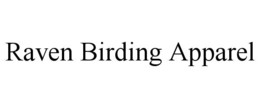 RAVEN BIRDING APPAREL