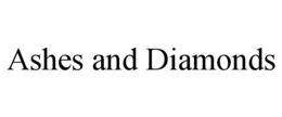 ASHES AND DIAMONDS