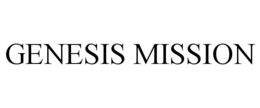 GENESIS MISSION