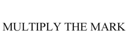 MULTIPLY THE MARK