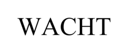 WACHT