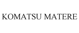 KOMATSU MATERE