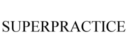 SUPERPRACTICE