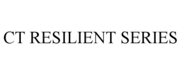 CT RESILIENT SERIES