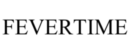 FEVERTIME