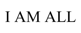 I AM ALL