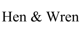 HEN & WREN