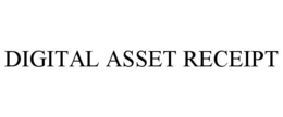 DIGITAL ASSET RECEIPT