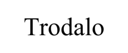 TRODALO