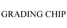 GRADING CHIP