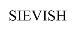 SIEVISH