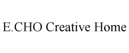 E.CHO CREATIVE HOME