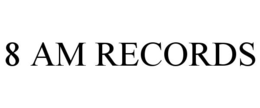 8 AM RECORDS