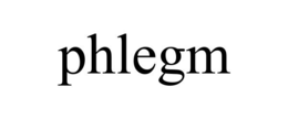 PHLEGM