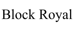 BLOCK ROYAL