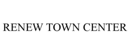 RENEW TOWN CENTER