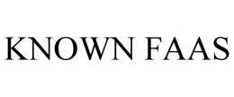 KNOWN FAAS