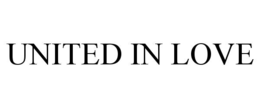 UNITED IN LOVE