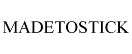 MADETOSTICK