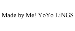 MADE BY ME! YOYO LINGS