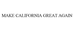 MAKE CALIFORNIA GREAT AGAIN