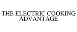 THE ELECTRIC COOKING ADVANTAGE