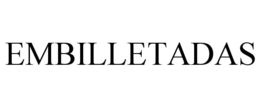 EMBILLETADAS