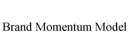 BRAND MOMENTUM MODEL