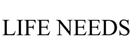 LIFE NEEDS