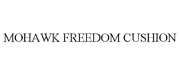 MOHAWK FREEDOM CUSHION