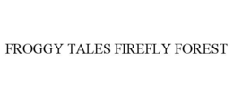 FROGGY TALES FIREFLY FOREST