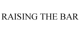 RAISING THE BAR