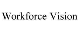 WORKFORCE VISION