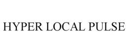 HYPER LOCAL PULSE