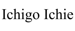 ICHIGO ICHIE
