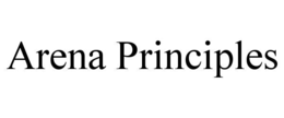 ARENA PRINCIPLES