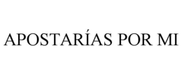 APOSTARÍAS POR MI