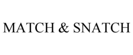 MATCH & SNATCH