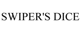 SWIPER'S DICE