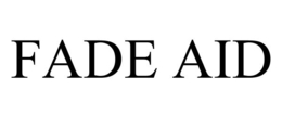 FADE AID