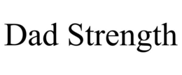 DAD STRENGTH