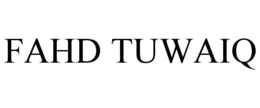 FAHD TUWAIQ
