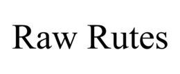 RAW RUTES