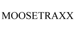 MOOSETRAXX