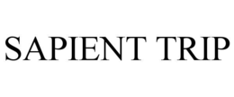 SAPIENT TRIP
