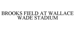 BROOKS FIELD AT WALLACE WADE STADIUM