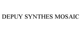 DEPUY SYNTHES MOSAIC