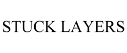 STUCK LAYERS